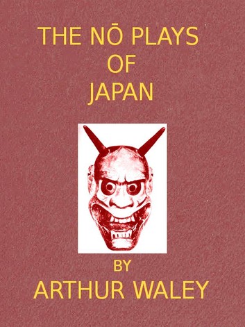 The Nō Plays of Japan